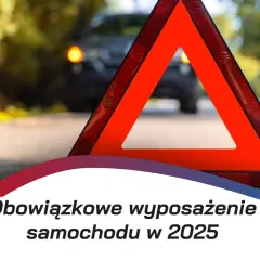 Obowiązkowe wyposażenie samochodu w Polsce: co musisz mieć?